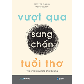 Vượt Qua Sang Chấn Tuổi Thơ