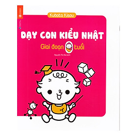 Dạy Con Kiểu Nhật - Giai Đoạn Trẻ 0 Tuổi (Tái Bản)