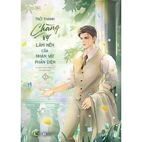 Trở Thành Chàng Vợ Làm Nền Của Nhân Vật Phản Diện - Tập 2