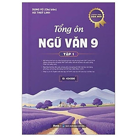 Sách - Tổng Ôn Ngữ Văn 9 - Tập 1 (Chương Trình SGK Mới)