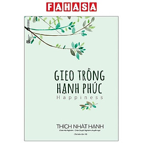 Gieo Trồng Hạnh Phúc (Tái Bản)