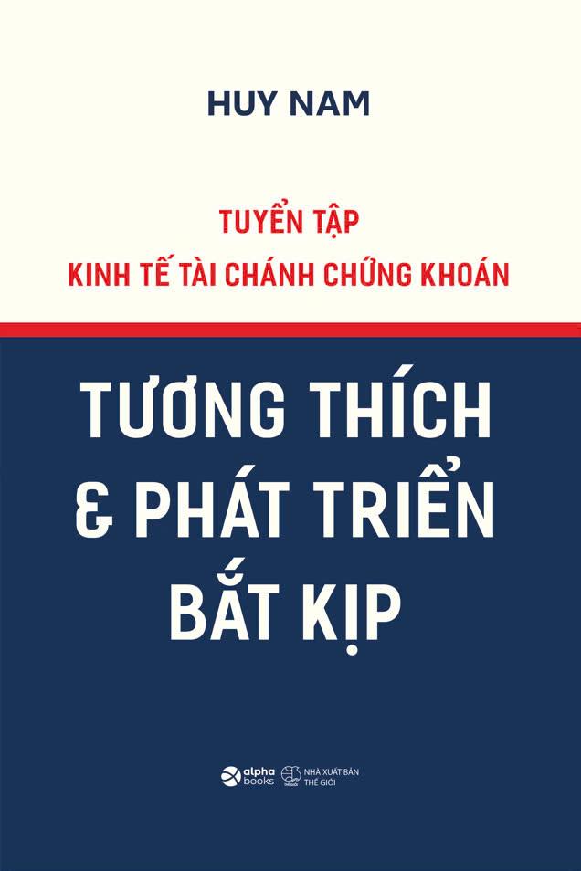 Tuyển Tập Kinh Tế Tài Chánh Chứng Khoán - Tương Thích Và Phát Triển Bắt Kịp - Bìa Cứng