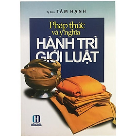 Sách - Pháp Thức Và Ý Nghĩa Hành Trì Giới Luật - Chính Thông