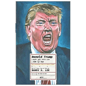 Donald Trump Dưới Góc Nhìn Của Tâm Lý Học