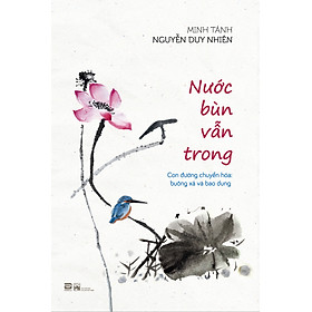 Nước Bùn Vẫn Trong - Nguyễn Duy Nhiên
