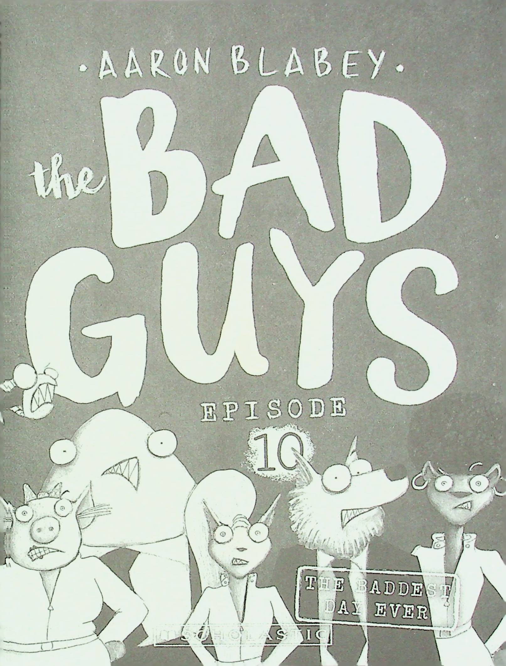 The Bad Guys - Episode 10: The Baddest Day Ever
