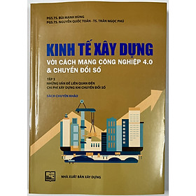 Sách - Kinh Tế Xây Dựng Với Cách Mạng Công Nghiệp 4.0 & Chuyển Đổi Số (Tập 3)