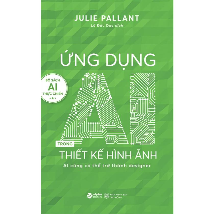Sách - Ứng Dụng AI Trong Thiết Kế Hình Ảnh - Ai cũng có thể trở thành designer - Alphabooks