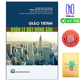 Giáo Trình Quản Lý Bất Động Sản ( Tặng sổ tay xương rồng )