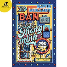 Sách - Bạn Không Thông Minh Lắm Đâu (Tái Bản 2021)