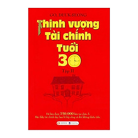 Thịnh Vượng Tài Chính Tuổi 30 (Tập 2) - Bản Quyền