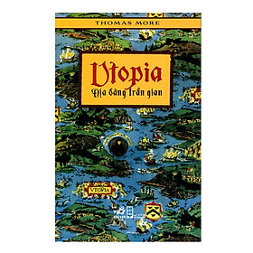 Cuốn truyện ngắn được đón đọc khắp thế giới - utopia địa đàng trần gian