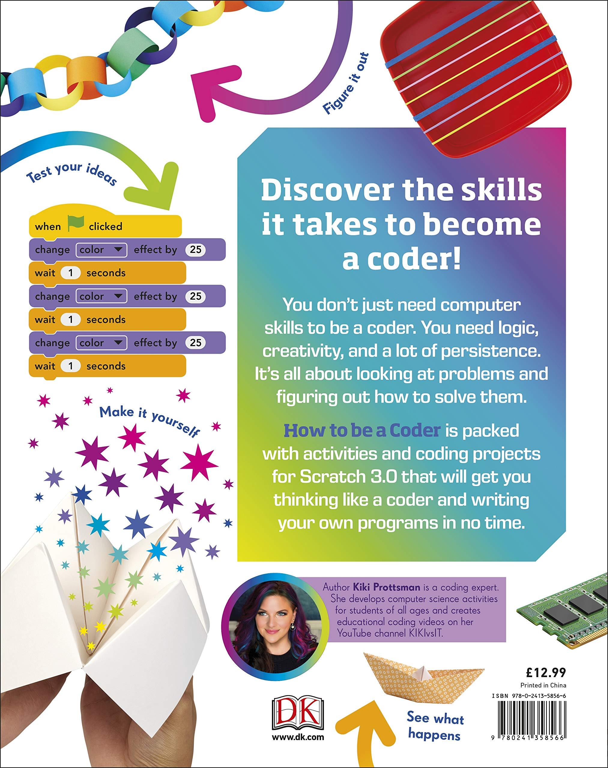 How To Be A Coder: Learn to Think like a Coder with Fun Activities, then Code in Scratch 3.0 Online! (Hardback)