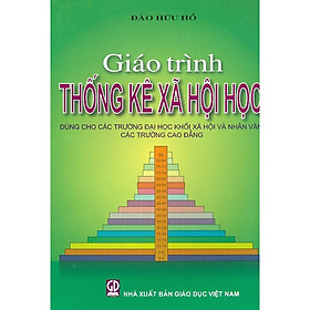 Giáo trình thống kê xã hội học (dùng cho các trường đại học khối xã hội và nhân văn, các trường cao đẳng)