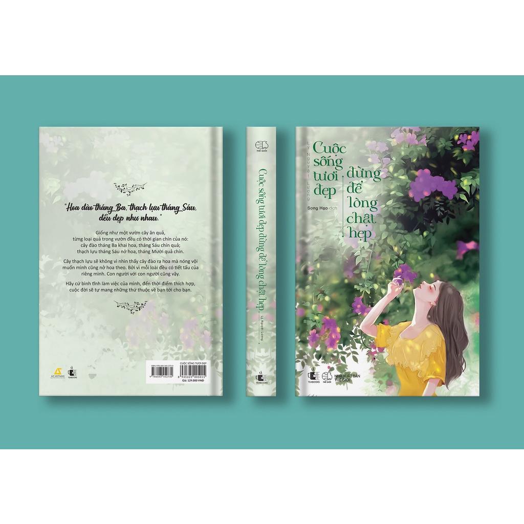 Sách Cuộc Sống Tươi Đẹp Đừng Để Lòng Chật Hẹp - Skybooks - BẢN QUYỀN