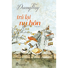 Trả Lại Nụ Hôn - Dương Thụy (Tái Bản Mới Nhất)