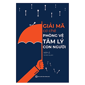 Sách - Giải mã cơ chế phòng vệ tâm lý con người (MC)