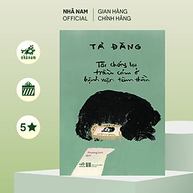 Sách -  Tôi chống lại trầm cảm ở bênh viện tâm thần (Tả Đăng) (Nhã Nam Official)