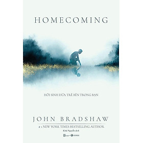 Sách Homecoming - Hồi Sinh Đứa Trẻ Bên Trong Bạn