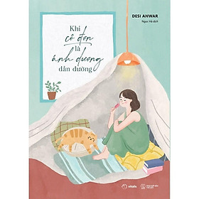 Sách - Khi Cô Đơn Là Ánh Dương Dẫn Đường