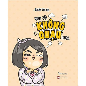 Sách Vui Vẻ Không Quạu Nha - Bản Quyền