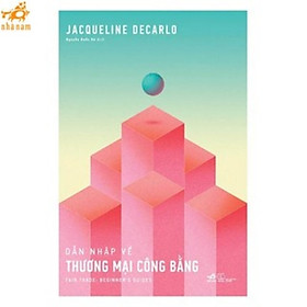 Sách - Dẫn Nhập Về Thương Mại Công Bằng (Nhã Nam HCM)