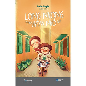Sách - Long Nhong Trong Hẻm Nhỏ - AZ Việt Nam