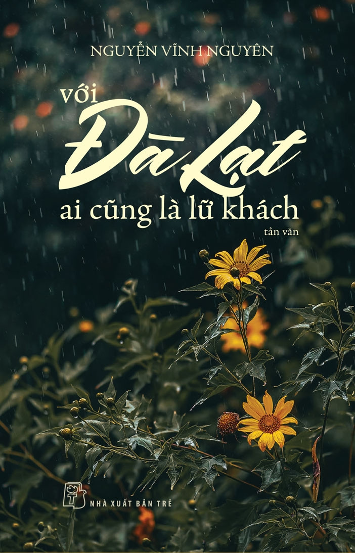 VỚI ĐÀ LẠT AI CŨNG LÀ LỮ KHÁCH - Nguyễn Vĩnh Nguyên - (bìa mềm)