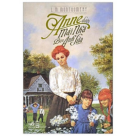 Anne Dưới Mái Nhà Bên Ánh Lửa (Tái Bản)
