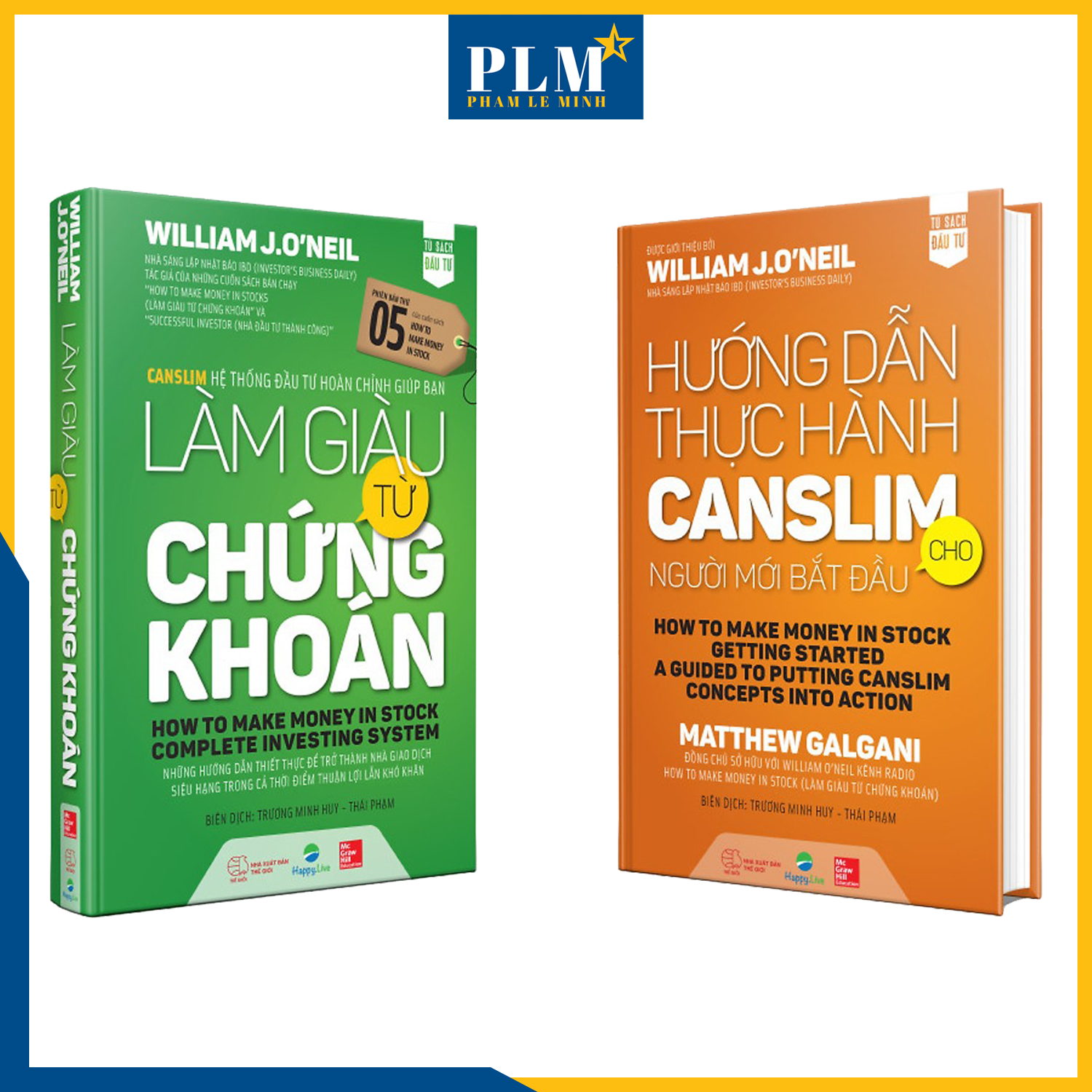BỘ SÁCH CHO NGƯỜI MỚI – Sách của nhà đầu tư huyền thoại ONEIL: Nhà Đầu Tư Thành Công, Làm Giàu từ Chứng Khoán, Hướng Dẫn Thực Hành CANSLIM