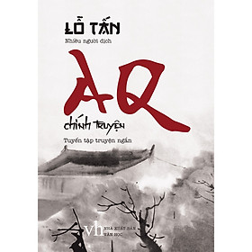 Aq Chính Truyện - Lỗ Tấn 