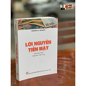 LỜI NGUYỀN TIỀN MẶT -  Kenneth S. Rogoff - NXB Chính trị quốc gia sự thật