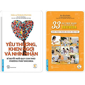 Combo Yêu thương Khen ngợi Nhìn nhận + 33 Bài thực hành theo phương pháp Shichida - Bản Quyền