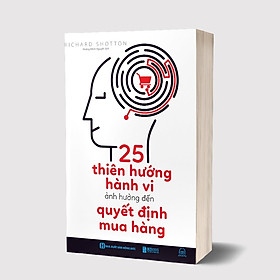 25 thiên hướng hành vi ảnh hưởng đến quyết định mua hàng (Tái bản)