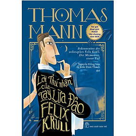 Lời Thú Nhận Của Tay Lừa Đảo Felix Krull