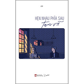 Hẹn Nhau Phía Sau Tan Vỡ