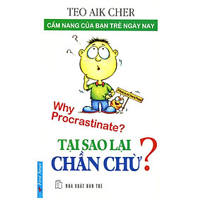 Tại Sao Lại Chần Chừ? - Bản Mới 2011