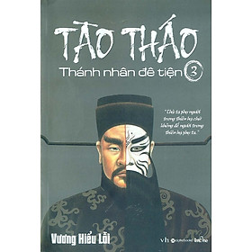 Tào Tháo - Thánh Nhân Đê Tiện (Tập 3)