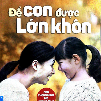 Để Con Được Lớn Khôn