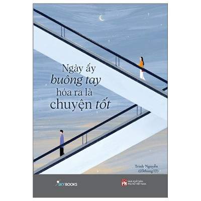 Sách - Ngày Ấy Buông Tay Hóa Ra Là Chuyện Tốt