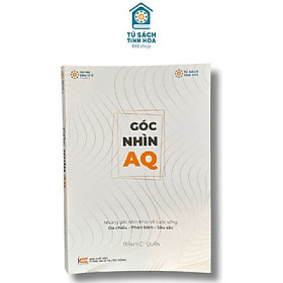 Sách Góc Nhìn AQ - Những góc nhìn khác về cuộc sống - Trần Việt Quân