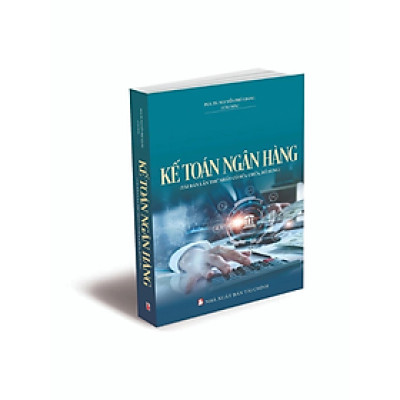Sách - Kế toán ngân hàng (Tái bản lần thứ nhất có sửa chữa, bổ sung) -  Nhiều tác giả - Nhà Xuất Bản Tài Chính - Minh Đức