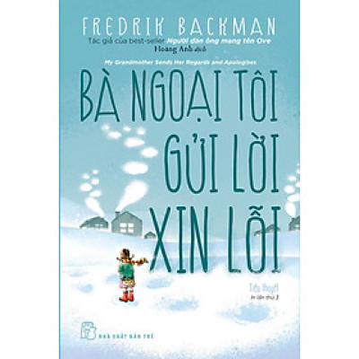 BÀ NGOẠI TÔI GỬI LỜI XIN LỖI - Fredrik Backman - Hoàng Anh dịch - (bìa mềm)