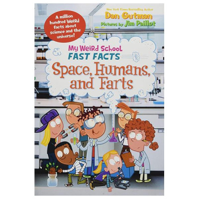 Sách ngoại văn: My Weird School Fast Facts - Space, Humans, And Farts