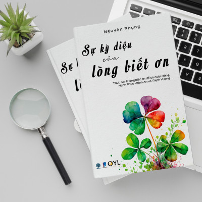 Sự Kỳ Diệu Của Lòng Biết Ơn - Thực hành lòng biết ơn để có cuộc sống hạnh phúc bình an và thịnh vượng ( Nguyên Phụng ) - SBOOKS