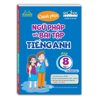 Sách - Combo 2c global success - Chinh Phục Ngữ Pháp Và Bài Tập Tiếng Anh Lớp 8 (t1+t2) (có đáp án)