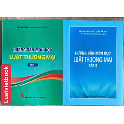Combo Hướng Dẫn Môn Học Luật Thương Mại ( Tập 1 + 2 )