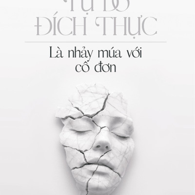 Sách - Tự Do Đích Thực Là Nhảy Múa Với Cô Đơn