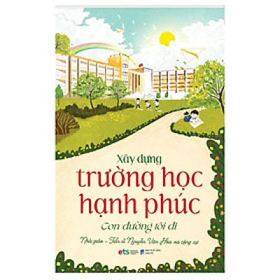 Xây Dựng Trường Học Hạnh Phúc - Con Đường Tôi Đi - Bản Quyền