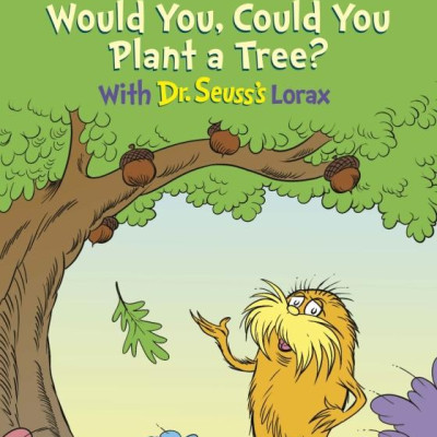 Step Into Reading - Step 2: Would You, Could You Plant A Tree? With Dr. Seuss